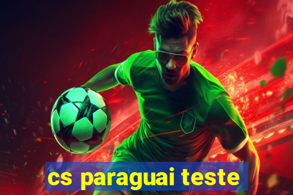 cs paraguai teste